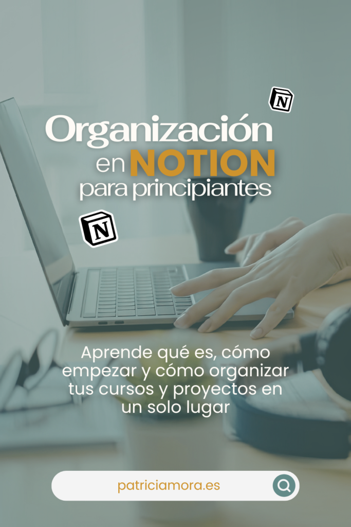 Guía de Notion para principiantes: aprende qué es, cómo empezar y cómo organizar tus cursos y proyectos en un solo lugar